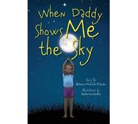 Rebecca Wenrich Wheeler When Daddy Shows Me the Sky (Copertina rigida)