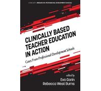 Rebecca West Burn Clinically Based Teacher Education in Actio (Copertina rigida)