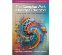 Rebecca West Burns Jennifer Jaco The Complex Work of Teacher Educato (Tascabile)