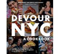 Rebecca West-Remmey Greg Remmey Devour NYC: A Cookbook (Tascabile)