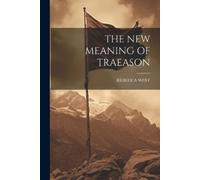 Rebecca West The New Meaning of Traeason (Tascabile)
