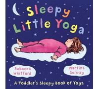 Rebecca Whitford Sleepy Little Yoga (Copertina rigida)