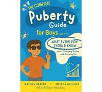 Rebecca whitlock The complete puberty guide for boys (Tascabile)