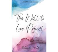 Rebecca Wild The Will to Live Project (Tascabile)