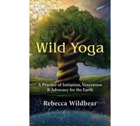 Rebecca Wildbear Wild Yoga (Tascabile)