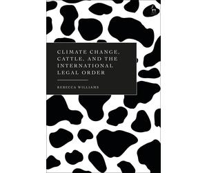 Rebecca William Climate Change, Cattle, and the International Legal (Tascabile)