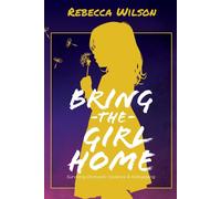 Rebecca Wilson Bring the Girl Home (Tascabile)