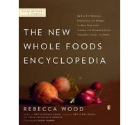 Rebecca Wood The New Whole Foods Encyclopedia (Tascabile)