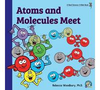 Rebecca Woodbury Atoms and Molecules Meet (Tascabile)