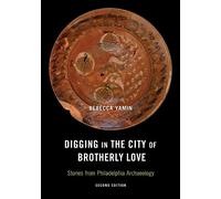 Rebecca Yamin Digging in the City of Brotherly Love (Tascabile)