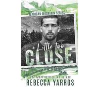 Rebecca Yarros A Little Too Close (Tascabile)