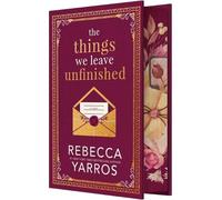 Rebecca Yarros The Things We Leave Unfinished (Copertina rigida)
