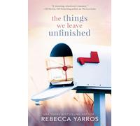 Rebecca Yarros The Things We Leave Unfinished (Tascabile)