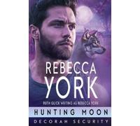 Rebecca York Hunting Moon (Tascabile) Decorah Security 2.0