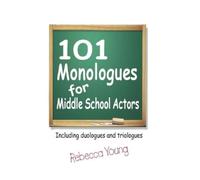 Rebecca Young 101 Monologues for Middle School Actors (Copertina rigida)