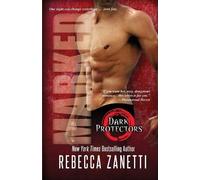 Rebecca Zanetti Marked (Tascabile) Dark Protectors