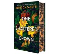 Rebecca Zanetti One Shattered Crown: Deluxe Limited Edition (Copertina rigida)