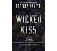 Rebecca Zanetti Wicked Kiss (Tascabile) Dark Protectors: The Witch Enforcers