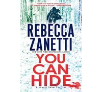 Rebecca Zanetti You Can Hide (Tascabile)