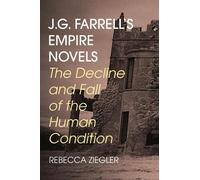 Rebecca Ziegler J.G. Farrell’s Empire Novels (Copertina rigida)