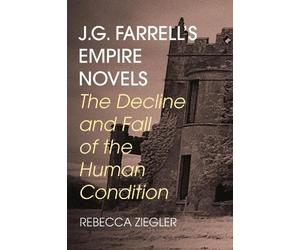 Rebecca Ziegler J.G. Farrell’s Empire Novels (Copertina rigida)