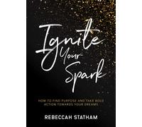 Rebeccah Statham Ignite Your Spark (Tascabile)