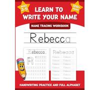 Rebecca's Name Tracing Workbook: Learn to Write Your Name with Letter Tracing, Handwriting Practice, and Fun Preschool Activities for Ages 3-5