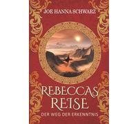 Rebeccas Reise: Der Weg der Erkenntnis