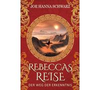 Rebeccas Reise: Der Weg der Erkenntnis