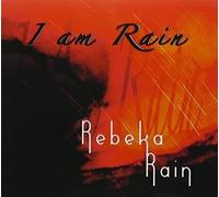 Rebeka Rain - I Am Rain