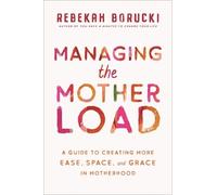 Rebekah Borucki Managing the Motherload (Tascabile)