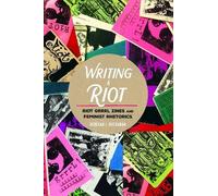 Rebekah J. Buchanan Writing a Riot (Tascabile) Mediated Youth
