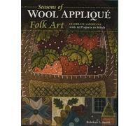 Rebekah L. Smith Seasons of Wool Appliqué Folk Art (Tascabile)