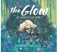 Rebekah Lipp The Glow (Tascabile)
