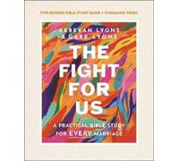 Rebekah Lyons Gabe The Fight for Us Bible Study Guide plus Streaming (Tascabile)
