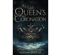 Rebekah Sinclai The Queen's Coronation: A Dark Fae, Enemies-To-Lover (Tascabile)