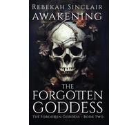 Rebekah Sinclair Awakening The Forgotten Goddess (Tascabile)