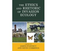 Rebekah Sinclair The Ethics and Rhetoric of Invasion Ecology (Tascabile)