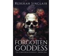 Rebekah Sinclair The Forgotten Goddess (Tascabile)