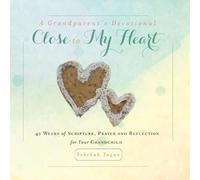Rebekah Tague A Grandparent's Devotional- Close to My Heart (Tascabile)