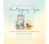 Rebekah Tague A Pregnancy Devotional- I'm Praying for You (Copertina rigida)