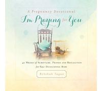 Rebekah Tague A Pregnancy Devotional- I'm Praying for You (Tascabile)