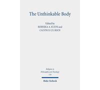Rebekka A. Klein The Unthinkable Body (Tascabile)