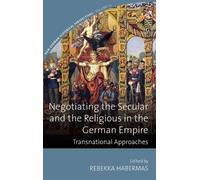 Rebekka Haberma Negotiating the Secular and the Religious in (Copertina rigida)