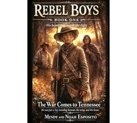 Rebel Boys: The War Comes To Tennessee