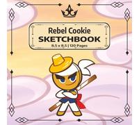 Rebel Cookie Sketchbook: A Cute Square Sketchbook for Drawing, Doodling, Manga, Cartoons & Creative Art | 120 Blank Pages | 8.5 x 8.5 (Cookie Run Kingdom Fan Art)