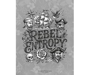 Rebel Entropy: A Daily Planner for Chaos-Minders Who Want a Little anarchy with a Plan - Studio Edition (Black and white Interior)