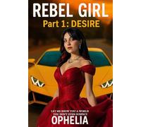 Rebel Girl. Part 1: Desire