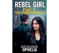 Rebel Girl. Part 2: Consequences