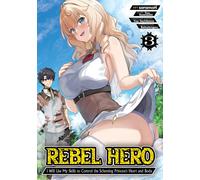Rebel Hero: I Will Use My Skills to Control the Scheming Princess's Heart and Bo